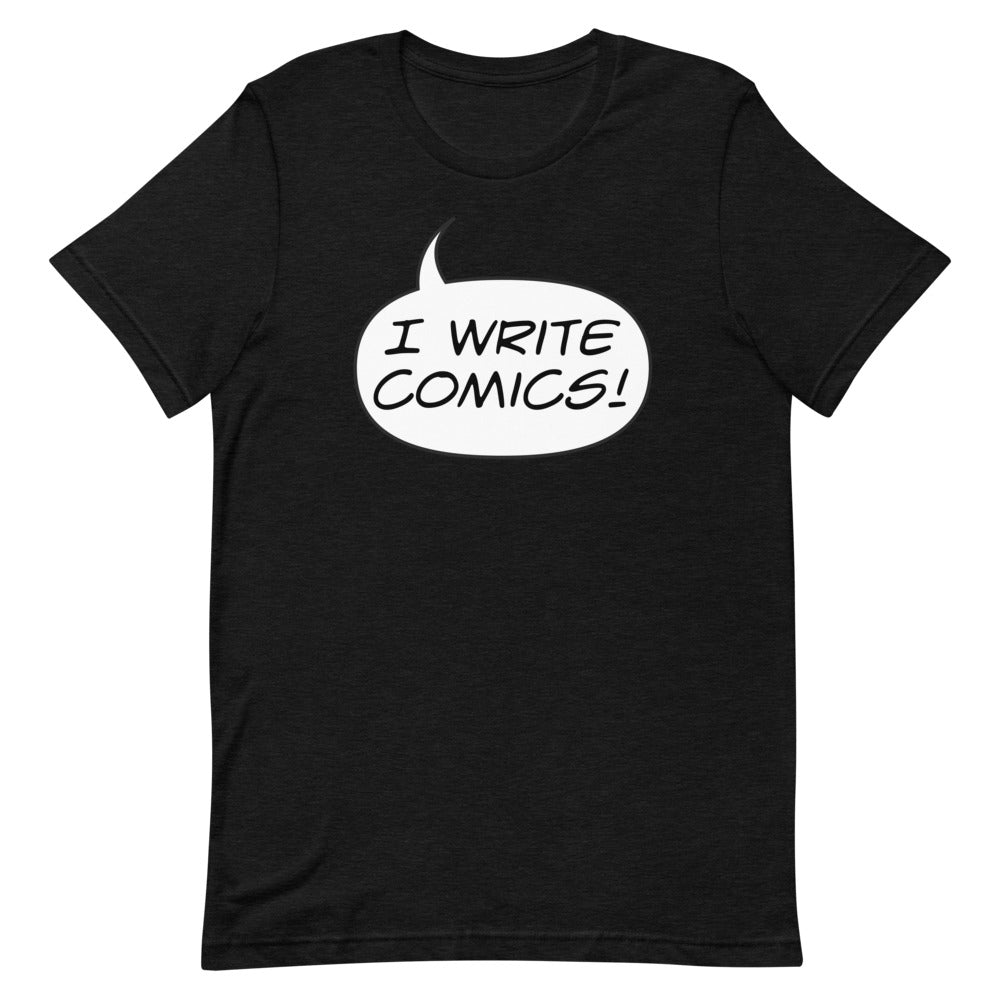 "I WRITE COMICS!" Short-Sleeve Unisex T-Shirt